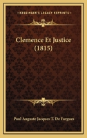 Clemence Et Justice (1815) 1160341923 Book Cover