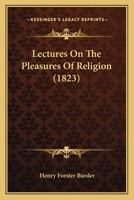 Lectures On The Pleasures Of Religion 1166984915 Book Cover