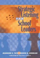 Strategic Listening for School Leaders 1412913314 Book Cover