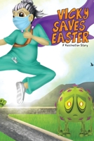 Vicky Saves Easter: A Vaccination Story B09WYZGZDK Book Cover