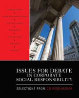 Issues for Debate in Corporate Social Responsibility: Selections From CQ Researcher 1412977568 Book Cover