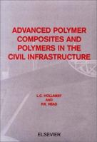 Advanced Polymer Composites and Polymers in the Civil Infrastructure 0080436617 Book Cover