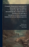 Itinera Hierosolymitana Et Descriptiones Terrae Sanctae Bellis Sacris Anteriora & Latina Lingua Exarata Sumptibus Societatis Illustrandis Orientis Latini Monumentis (Latin Edition) 1023960532 Book Cover