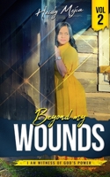 Beyond my Wounds: I Am Witness Of God's Power B0CR773JBF Book Cover