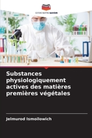 Substances physiologiquement actives des matières premières végétales 6206119742 Book Cover