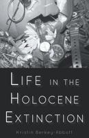 Life in the Holocene Extinction 1635340144 Book Cover