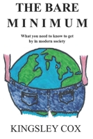 The Bare Minimum: What you need to know to get by in modern society 1719858403 Book Cover