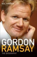 Gordon Ramsay: The Biography 1844543811 Book Cover