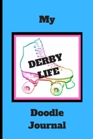 My Derby Life Doodle Journal: A Half Lined / Half Blank Diary Sketch Book Notepad for fans of Roller Derby 1672351375 Book Cover