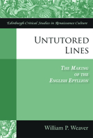 Untutored Lines: The Making of the English Epyllion 0748644652 Book Cover