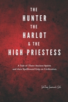 The Hunter, the Harlot, and the High Priestess B0FGNFJ4KM Book Cover