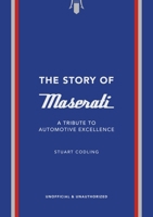 The Story of Maserati: A Tribute to Automotive Excellence 1035423944 Book Cover