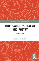 Wordsworth’s Trauma and Poetry: 1793-1803 (Routledge Studies in Romanticism) 0367715422 Book Cover