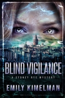 Blind Vigilance (A Sydney Rye Mystery, Book #13) B08DBVQZJ1 Book Cover