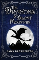 Dragons of Silent Mountain 1939696712 Book Cover