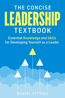 The Concise Leadership Textbook: Essential Knowledge and Skills for Developing Yourself as a Leader 390338609X Book Cover