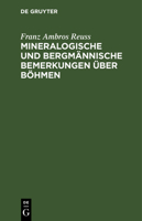 Mineralogische und bergmännische Bemerkungen über Böhmen 3112665813 Book Cover