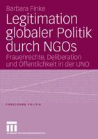 Legitimation Globaler Politik Durch NGOs: Frauenrechte, Deliberation und Offentlichkeit in der UNO 3531146173 Book Cover