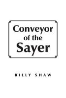 Conveyor of the Sayer 147977166X Book Cover