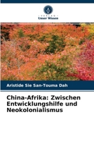 China-Afrika: Zwischen Entwicklungshilfe und Neokolonialismus 6204051644 Book Cover