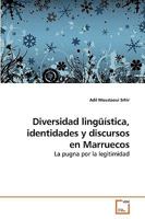 Diversidad lingüística, identidades y discursos en Marruecos: La pugna por la legitimidad 3639212061 Book Cover