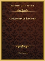 A Dictionary of the Occult 0766128164 Book Cover