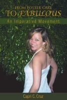 From Foster Care To FABULOUS: An Imperative Movement B087SFZ6HS Book Cover