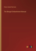 The Bengal Embankment Manual 3385211867 Book Cover