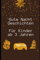 Gute Nacht Geschichten: Für Kinder ab drei Jahren (German Edition) B0BT76LPVH Book Cover