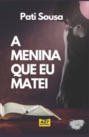 A Menina Que Eu Matei 658524401X Book Cover