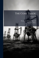 The Coal Trade: The Year Book Of The Coal And Coke Industry, Volume 19 1178940438 Book Cover
