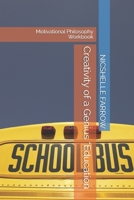 Creativity of a Genius *Education: Motivational Philosophy Workbook 165020017X Book Cover