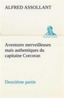 Aventures Merveilleuses Mais Authentiques Du Capitaine Corcoran, Vol. 2 (Classic Reprint) 1174589906 Book Cover