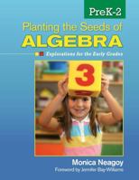 Planting the Seeds of Algebra, PreK–2: Explorations for the Early Grades 1412996600 Book Cover