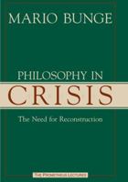 Philosophy in Crisis: The Need for Reconstruction (Prometheus Lecture Series) 1573928437 Book Cover