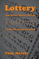 Lottery: One of the Worst Threats to Our National Security 1546208445 Book Cover