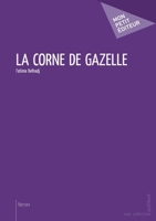 La Corne de gazelle (French Edition) 2748357876 Book Cover