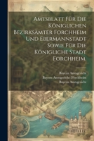 Amtsblatt für die Königlichen Bezirksämter Forchheim und Ebermannstadt sowie für die Königliche Stadt Forchheim. 1021540161 Book Cover