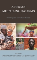 African Multilingualisms: Rural Linguistic and Cultural Diversity 1498588972 Book Cover