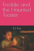 Freddie and the Haunted Toaster B0FND81PFK Book Cover