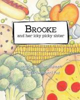Brooke and her icky picky sister 1938505174 Book Cover