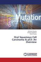 Oral Squamous Cell Carcinoma & p53: An Overview 3659322822 Book Cover