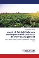 Insect of Brinjal (Solanum melongena)and their eco-friendly management: Brinjal shoot and fruit borer management in brinjal crops 6205497875 Book Cover