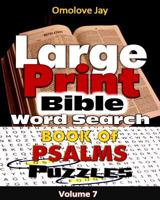 Large Print Bible WORD SEARCH ON THE BOOK OF PSALMS VOLUME 7.0: The Christian Word Search Book for Adults Large Print for Today Believers (Bible Word Search Large Print)! 1978210957 Book Cover