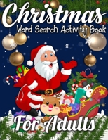 Christmas Word Search Activity Book for Adults: An Activity Book Full of Coloring, Matching, Mazes, Drawing, Crosswords, Word Searches, Color by Number & More! (Creative & Unique Activity Book for Kid 1673975429 Book Cover
