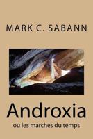 Androxia: Ou Les Marches Du Temps 1533593531 Book Cover