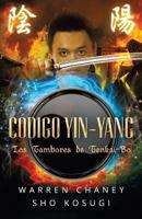 Codigo Yin-Yang: Los Tambores de Tenkai-Bo (Spanish Edition) 0999387227 Book Cover