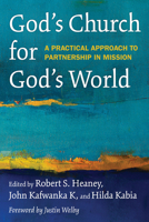 God's Church for God's World: A Practical Approach to Partnership in Mission 1640650520 Book Cover