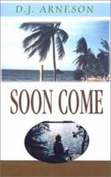 Soon Come 1401030327 Book Cover