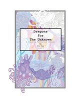 Dragons for the Unknown : A Coloring Meditation Journal 1734829710 Book Cover